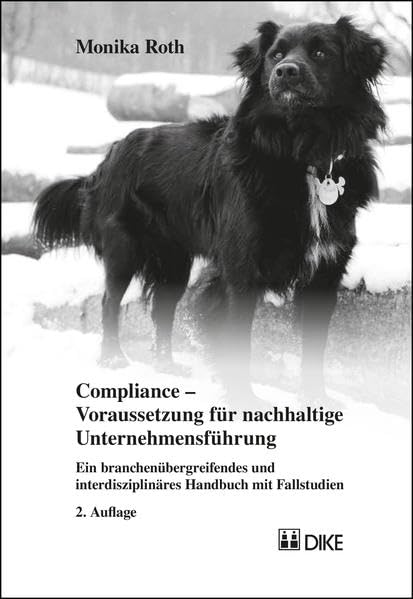 Compliance – Voraussetzung für nachhaltige Unternehmensführung: Ein branchenübergreifendes und interdisziplinäres Handbuch mit Fallstudien Law