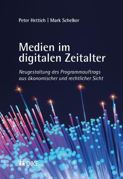 Medien im digitalen Zeitalter: Neugestaltung des Programmauftrags aus ökonomischer und rechtlicher Sicht Law