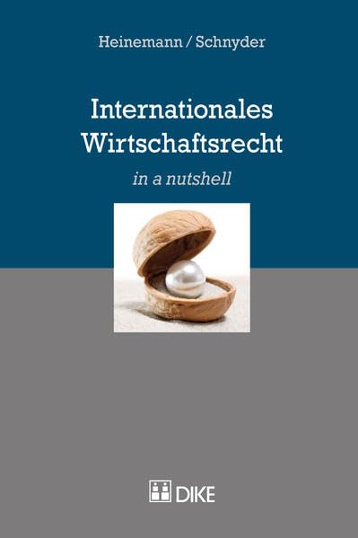Internationales Wirtschaftrecht: in a nutshell Law