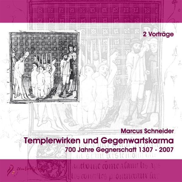 Templerwirken und Gegenwartskarma, 2 Audio-CDs: 700 Jahre Gegnerschaft, 1307-2007. 2 Vorträge Health, Nutrition & Fitness