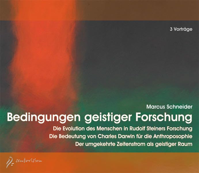 Bedingungen geistiger Forschung: Die Evolution des Menschen in Rudolf Steiners Forschung; Die Bedeutung von Charles Darwin für die Anthroposophie; Der umgekehrte Zeitenstrom als geistiger Raum Health, Nutrition & Fitness