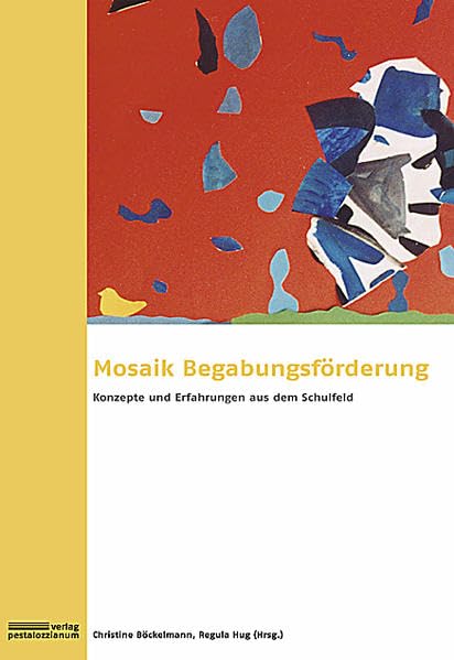 Mosaik Begabungsförderung: Konzepte und Erfahrungen aus dem Schulfeld Books