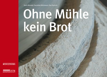 Ohne Mühle kein Brot: Ein Führer Architecture