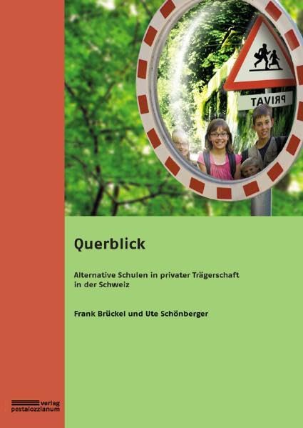 Querblick: Alternative Schulen in privater Trägerschaft in der Schweiz Parents & Children