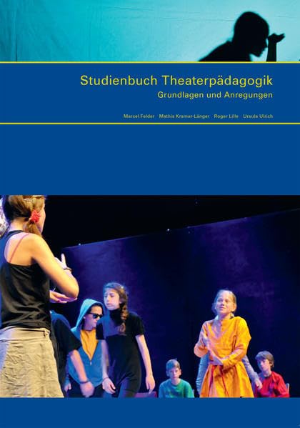 Studienbuch Theaterpädagogik: Grundlagen und Anregungen Books