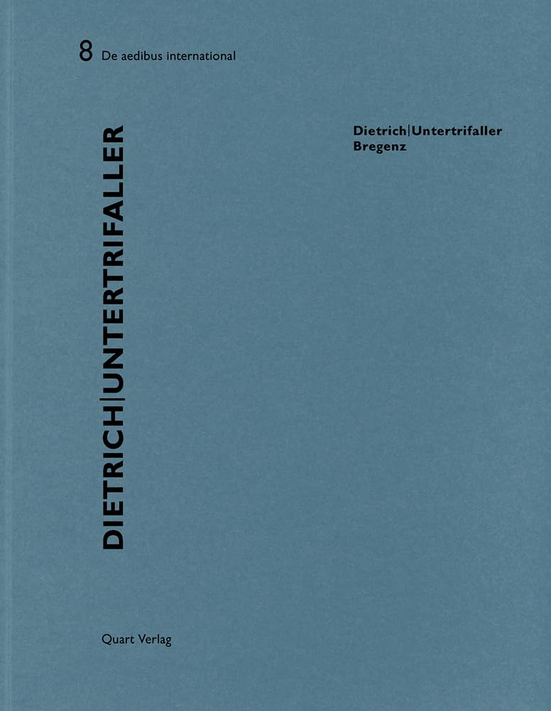 Dietrich Untertrifaller: de Aedibus International 8 Architecture