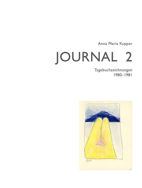 Anna Maria Kupper – Journal 2: Tagebuchzeichnungen 1980–1981 Film, Art & Culture