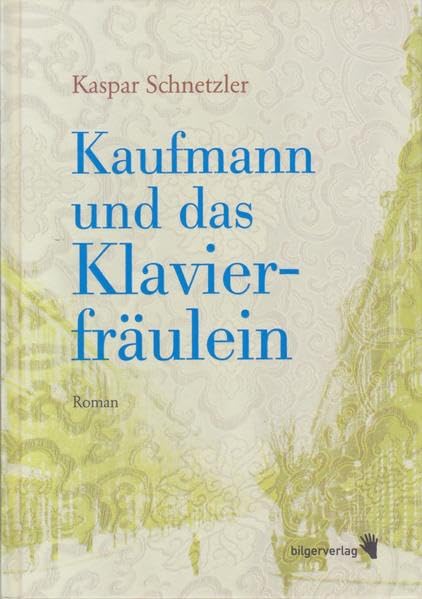 Kaufmann und das Klavierfräulein: Roman Contemporary literature