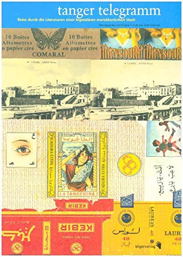Tanger Telegramm: Reise durch die Literaturen einer legendären marokkanischen Stadt Contemporary literature