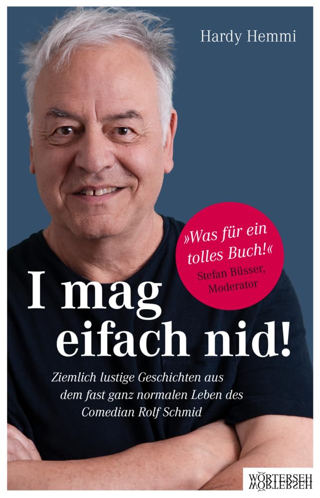 I mag eifach nid!: Ziemlich lustige Geschichten aus dem fast ganz normalen Leben des Comedian Rolf Schmid Art & Literature