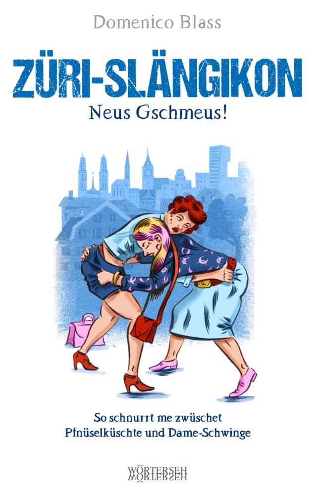 Züri-Slängikon: Neus Gschmeus! Humour & Satire