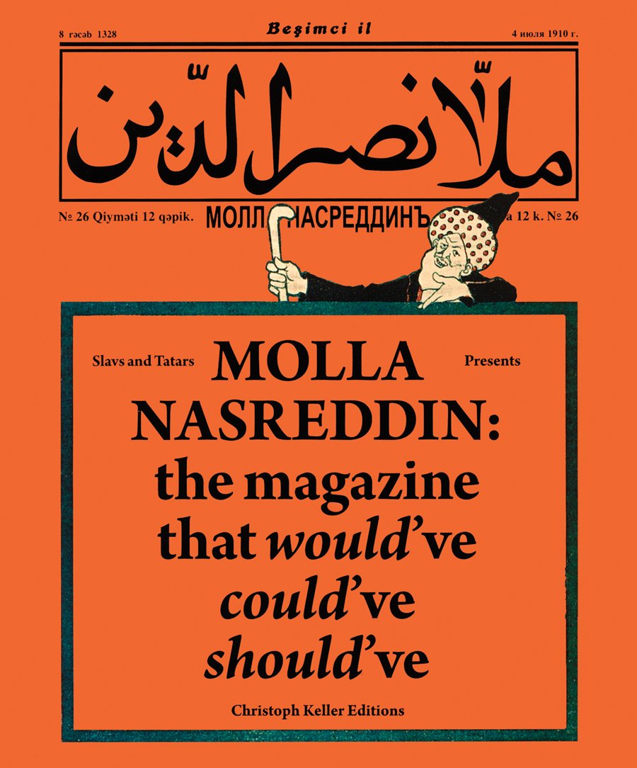 Slavs and Tatars Presents Molla Nasreddi: The Magazine that would've, could've, should've. Ed. by Slavs and Tatars Architecture