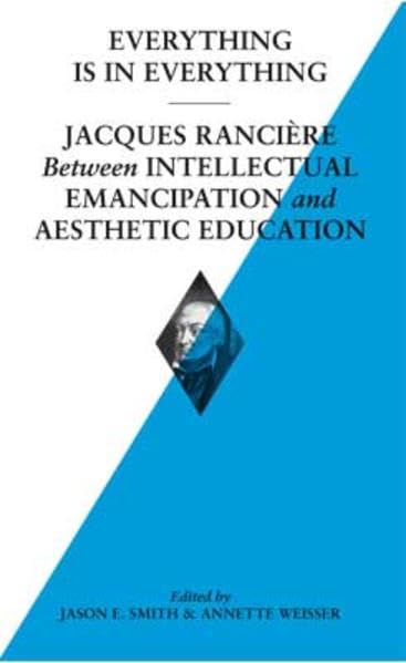 Everything Is In Everything: Jacques Rancière Between Intellectual Emancipation and Aesthetic Education Philosophy