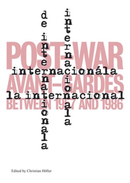 L’Internationale: Post-War Avant-Gardes Between 1957 and 1986 Film, Art & Culture