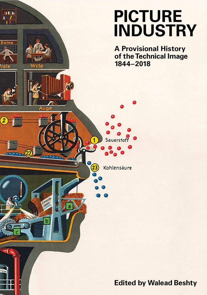 Picture Industry: A Provisional History of the Technical Image, 1844-2018 book