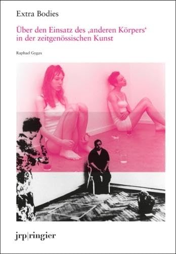 Extra Bodies: Über den Einsatz des "anderen Körpers" in der zeitgenössischen Kunst Film, Art & Culture
