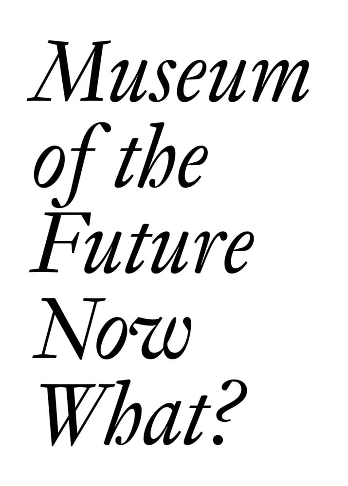 Museum of the Future: Now What? book