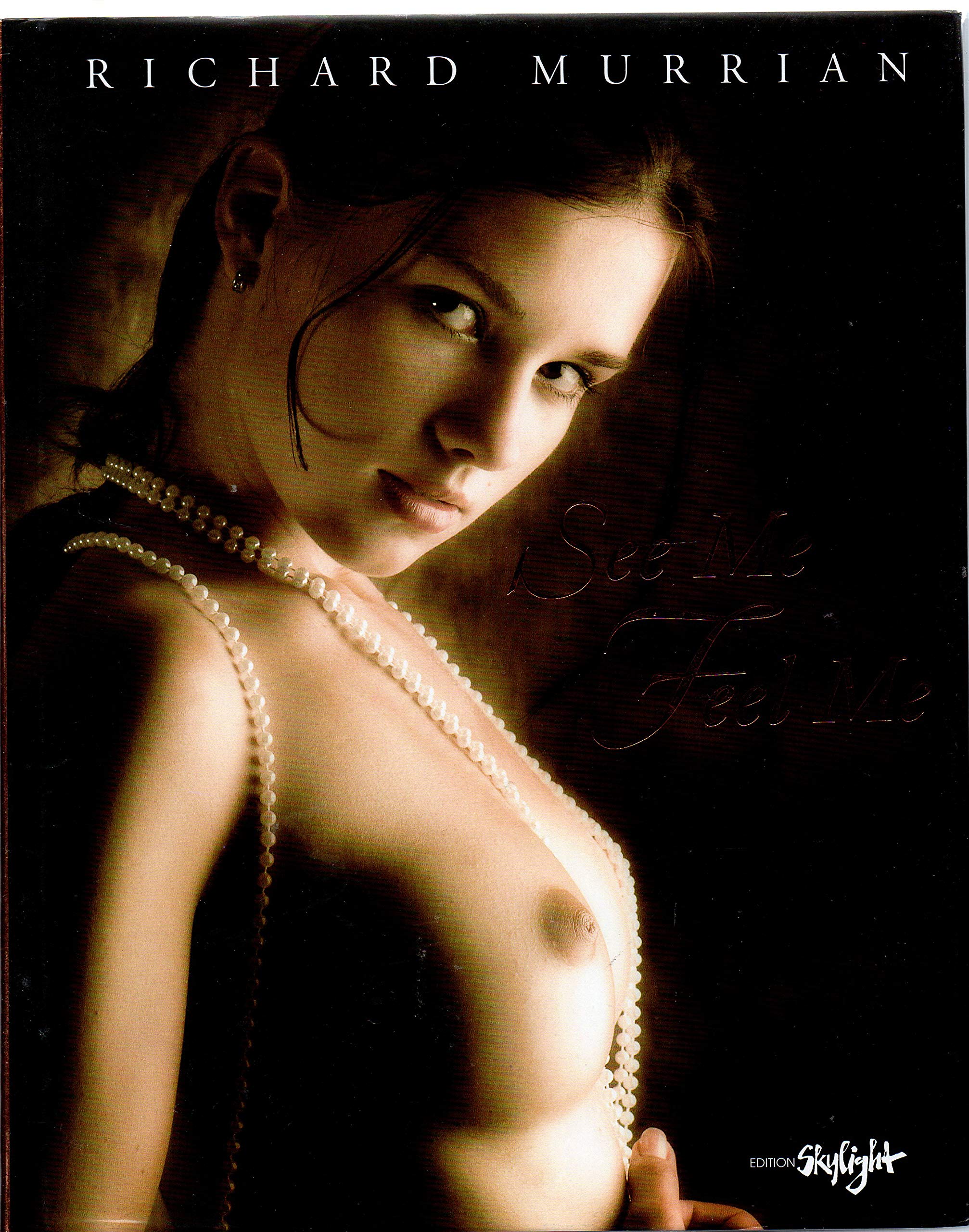 See Me Feel Me: Visions of Evolving Beauty. Englisch-Deutsche Originalausgabe Photography