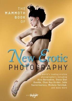 The Mammoth Book of New Erotic Photography: Autorisierte engl. Originalausgabe. Film, Art & Culture
