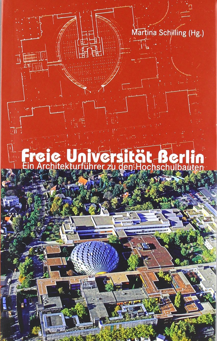 Freie Universität Berlin: Ein Architekturführer zu den Hochschulbauten book