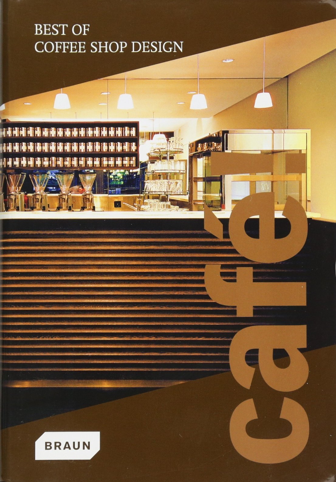 Café! Best of Coffee Shop Design Architecture