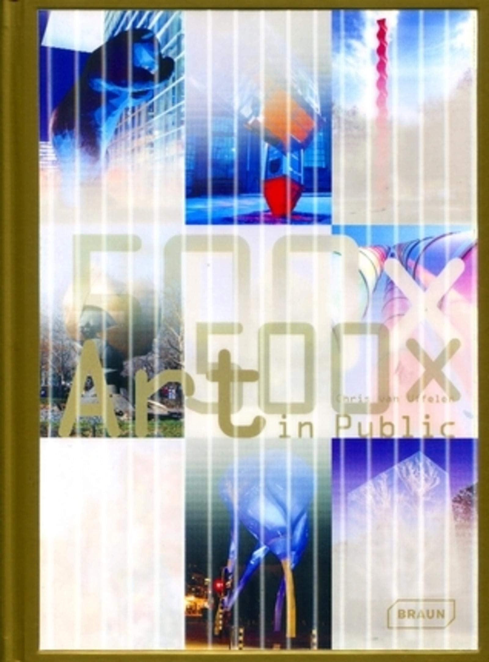 500 x Art in Public: Masterpieces from the Ancient World to the Present Architecture