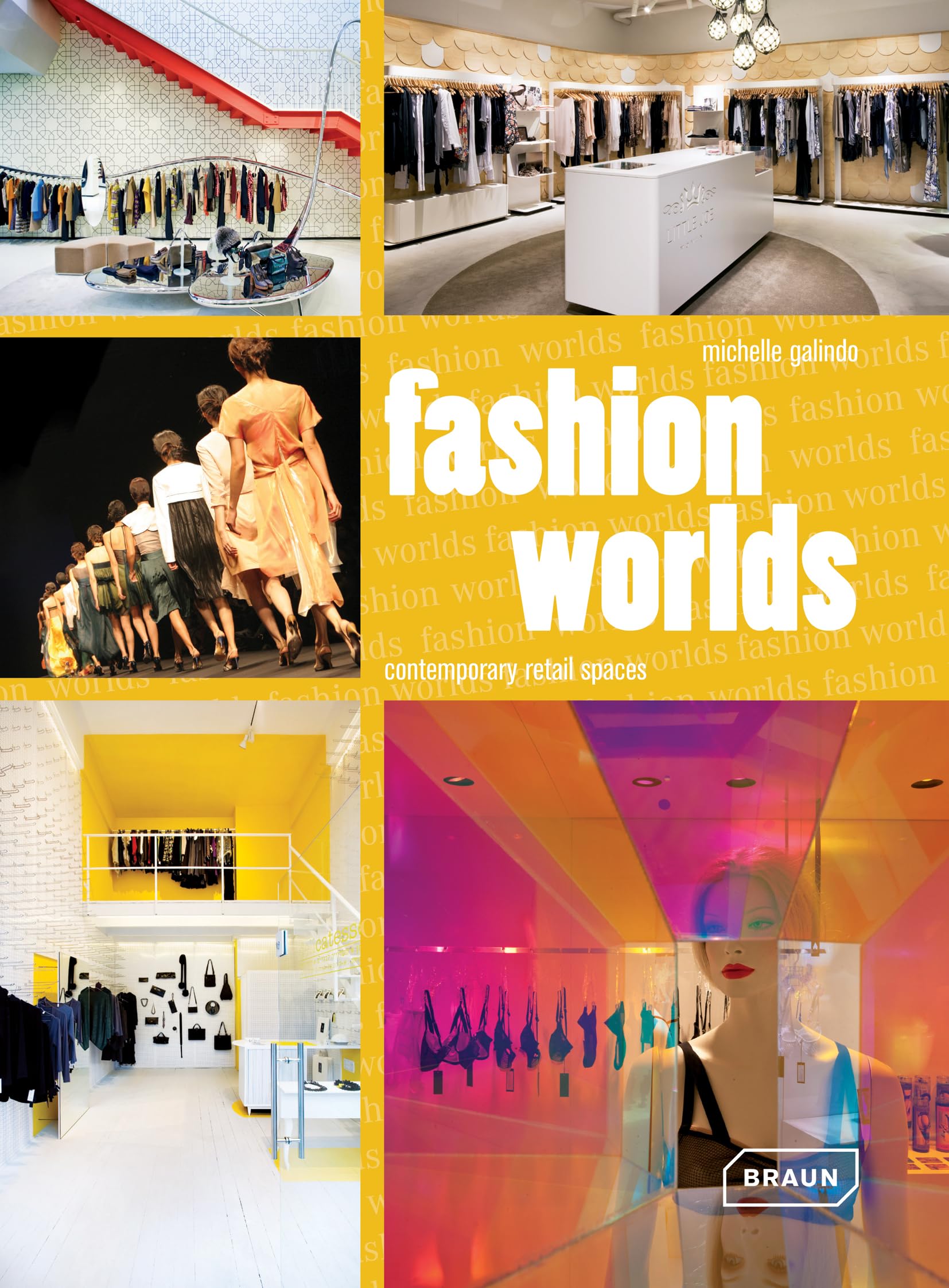 Fashion Worlds: Contemporary Retail Spaces Architecture