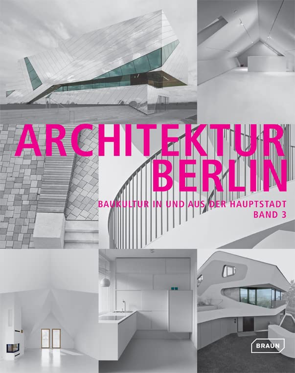 Architektur Berlin, Bd. 3: Baukultur in und aus der Hauptstadt Architecture
