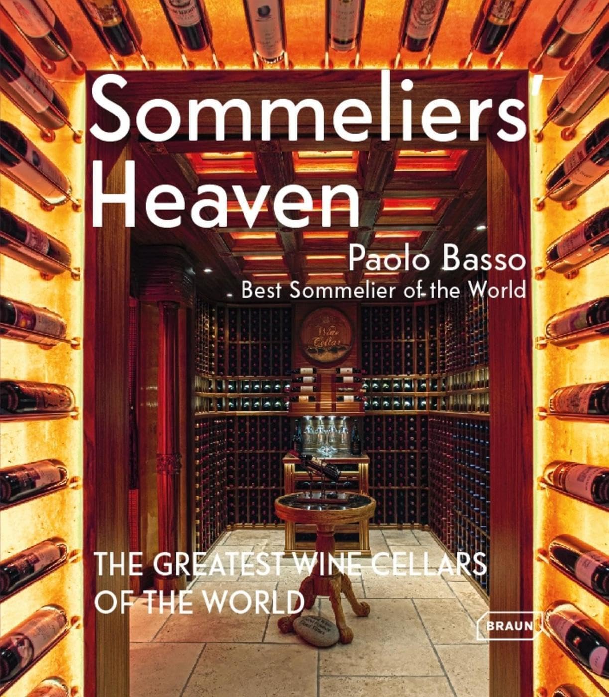 Sommeliers' Heaven: The Greatest Wine Cellars of the World book