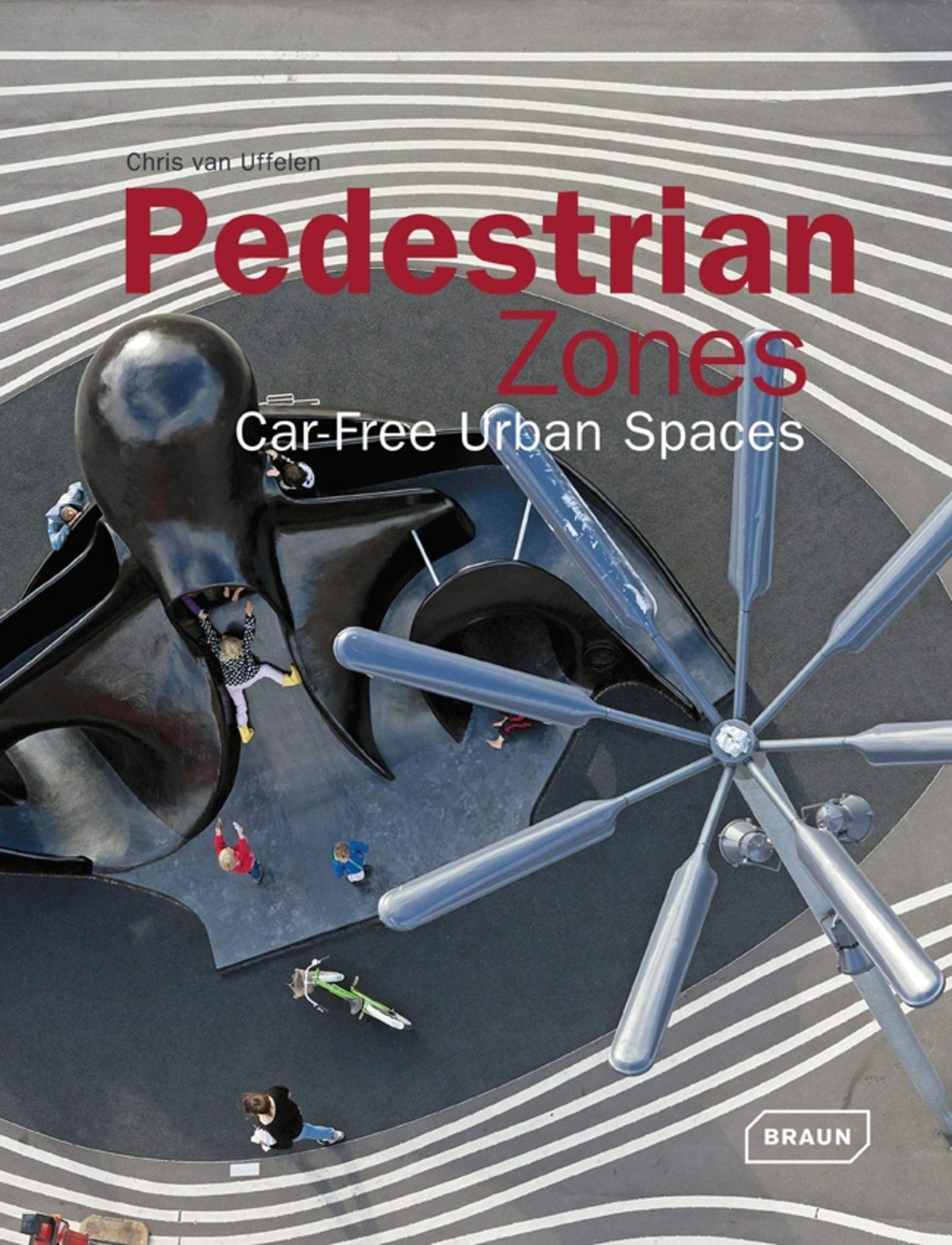 Pedestrian Zones: Car Free Urban Spaces (Architecture in Focus) Architecture