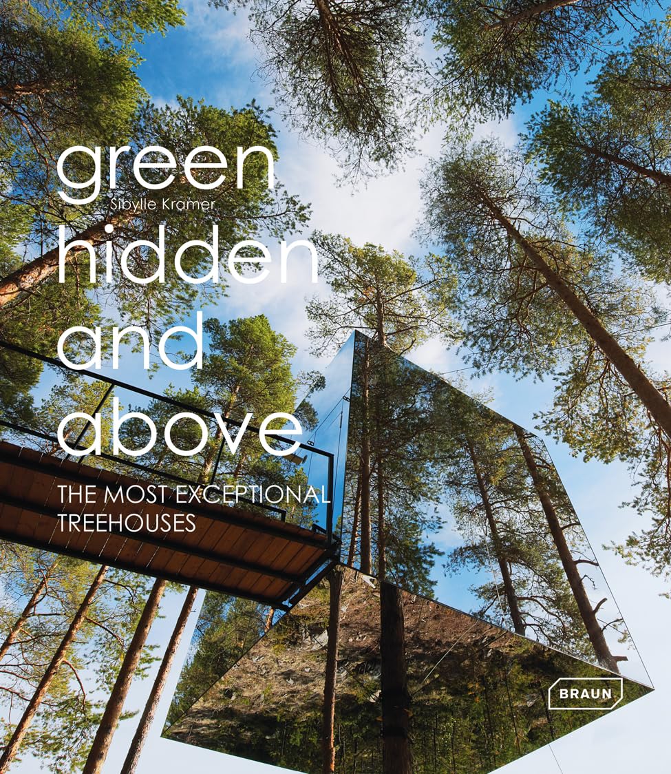Green, Hidden and Above: The Most Exceptional Treehouses Architecture
