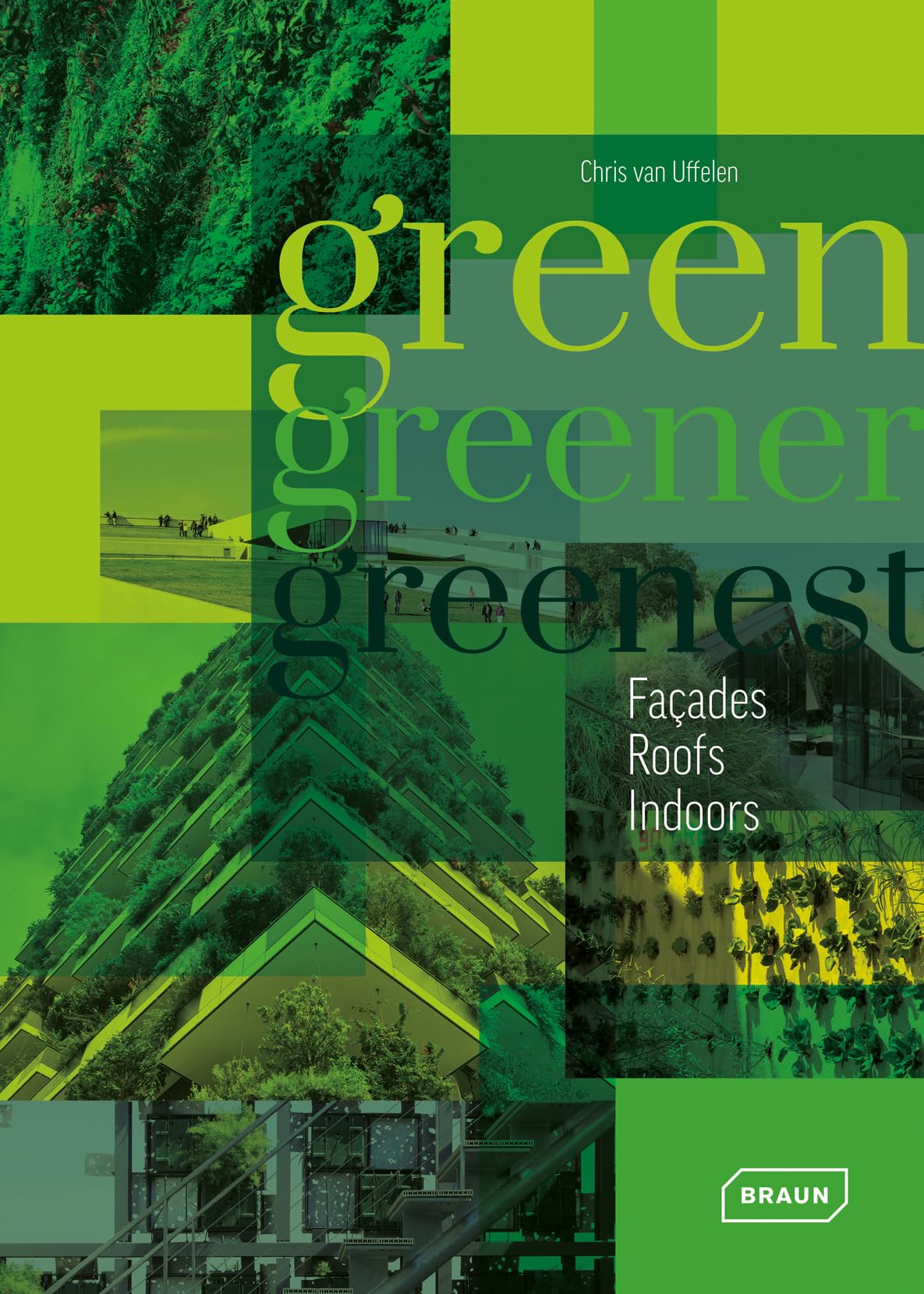 Green, Greener, Greenest: Facades, Roofs, Indoors Architecture