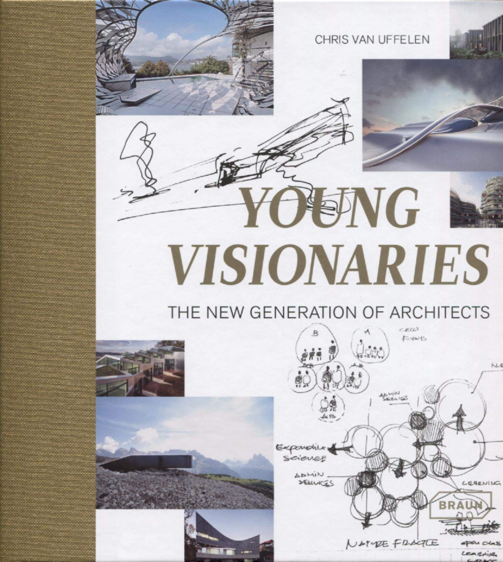 Young Visionaries: The New Generation of Architects Architecture