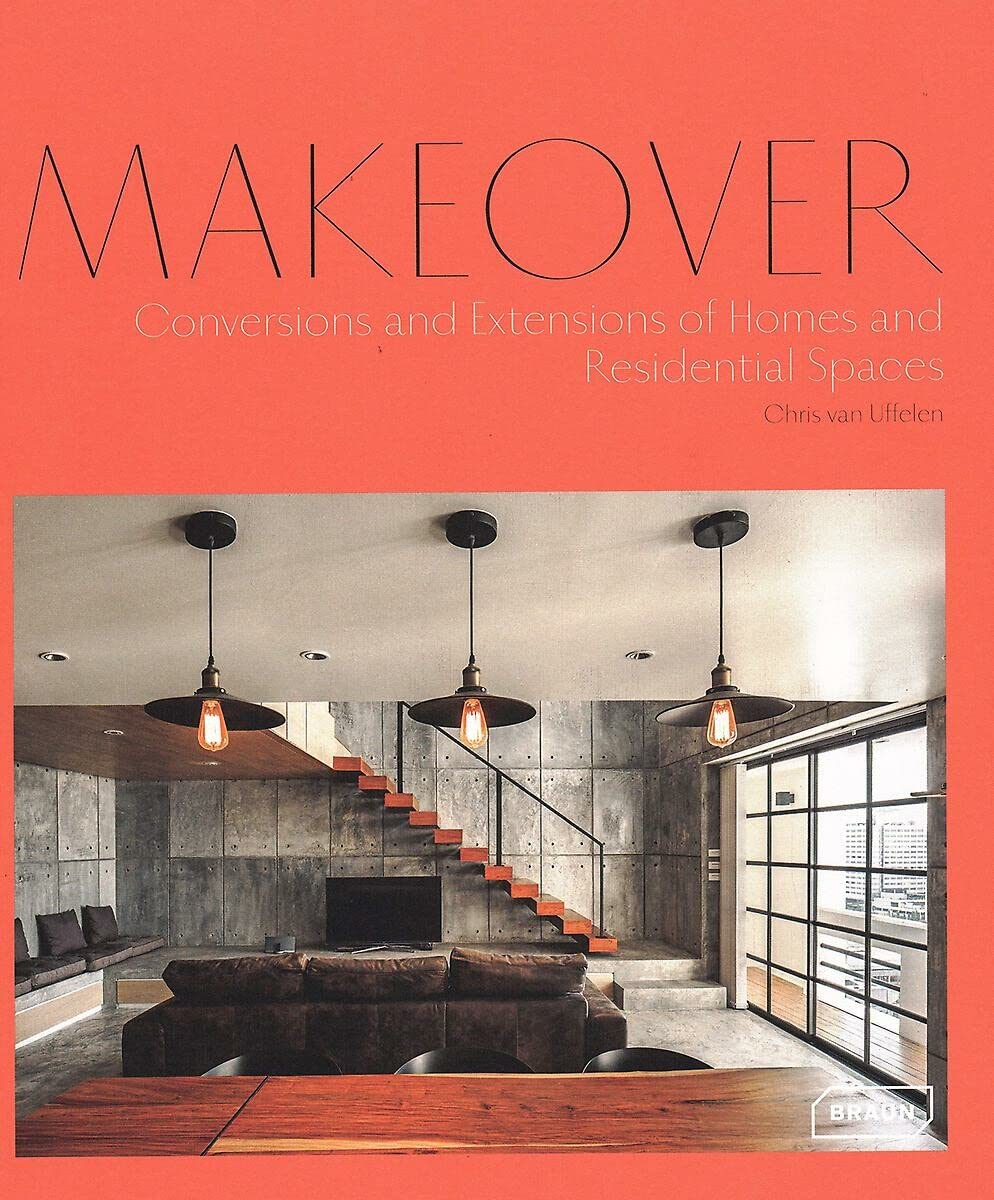 MAKEOVER: Conversions and Extensions of Homes and Residential Spaces Architecture