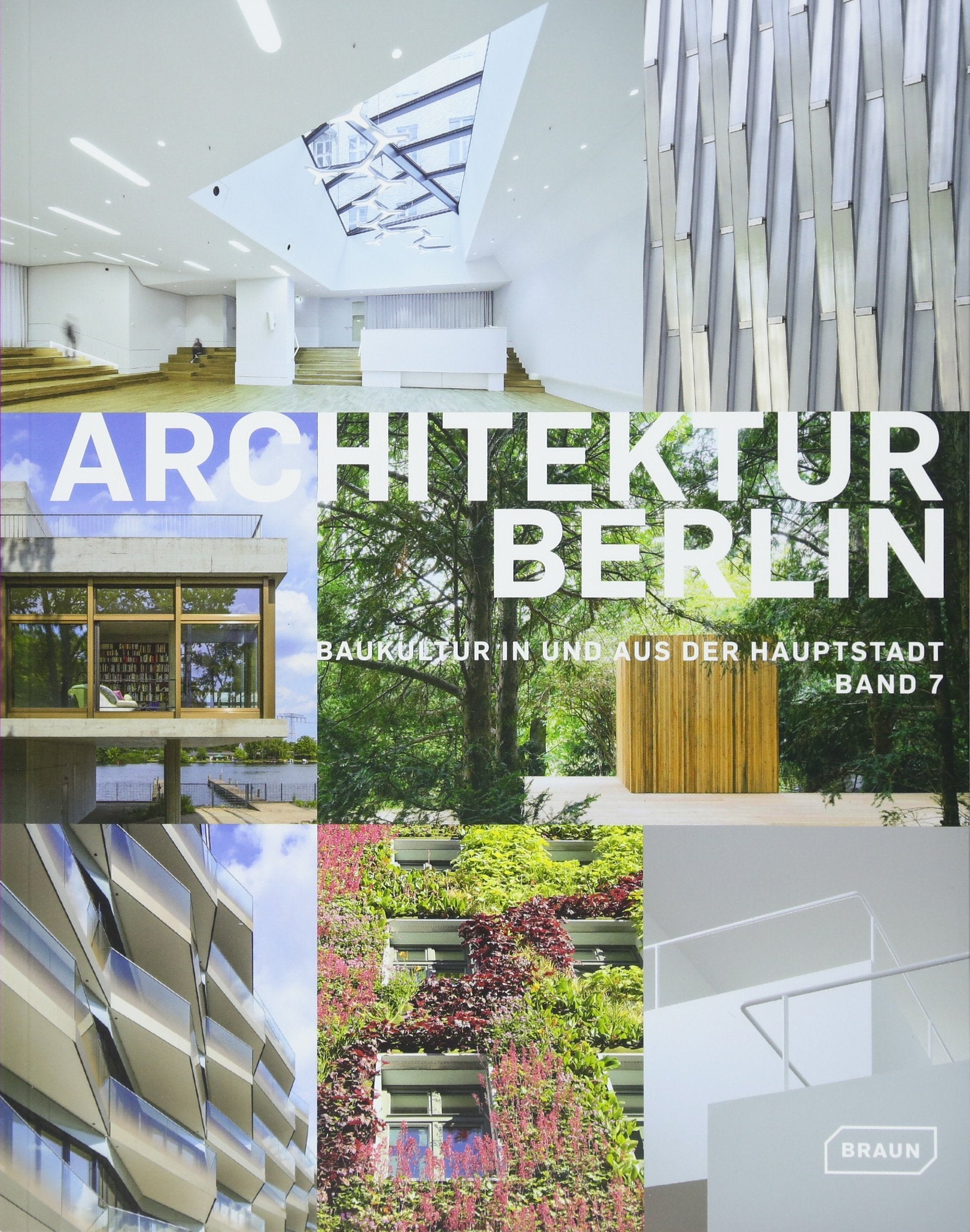 Architektur Berlin, Bd. 7: Architektur in und aus der Hauptstadt Architecture