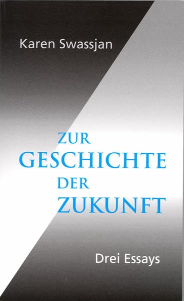 Zur Geschichte der Zukunft: Drei Essays Philosophy