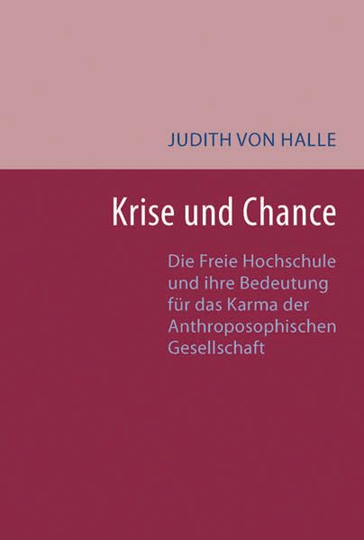 Krise und Chance: Die Freie Hochschule und ihre Bedeutung für das Karma der Anthroposophischen Gesellschaft Health, Nutrition & Fitness