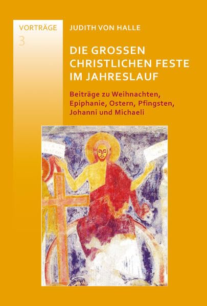 Die großen christlichen Feste im Jahreslauf: Beiträge zu Weihnachten, Epiphanie, Ostern, Pfingsten, Johanni und Michaeli Memories