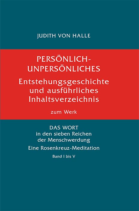 Persönlich-Unpersönliches: Entstehungsgeschichte und ausführliches Inhaltsverzeichnis zum Werk «DAS WORT in den sieben Reichen der Menschwerdung. Eine Rosenkreuz-Meditation» Health, Nutrition & Fitness
