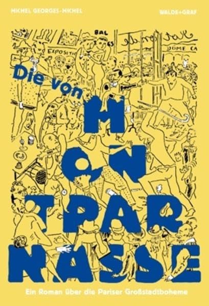 Die von Montparnasse: Ein Roman über die Grossstadtbohème: Ein Roman über die Grossstadtboheme Contemporary literature Books