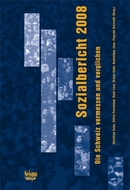 Sozialbericht 2008: Die Schweiz vermessen und verglichen (Gesellschaft Schweiz) Law