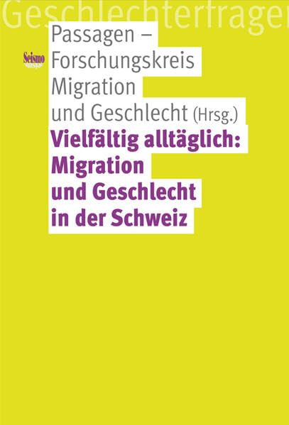 Vielfältig alltäglich: Migration und Geschlecht in der Schweiz Law