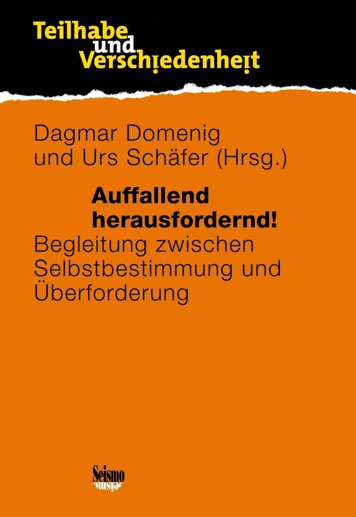 Auffallend herausfordernd!: Begleitung zwischen Selbstbestimmung und Überforderung (Teilhabe und Verschiedenheit) Law