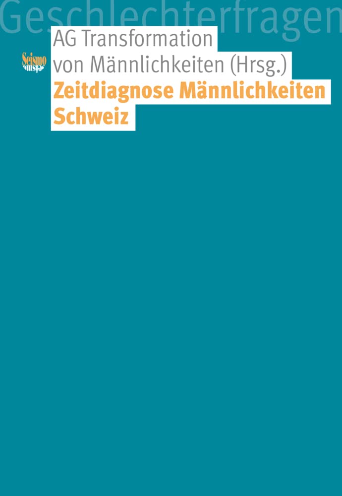 Zeitdiagnose Männlichkeiten Schweiz Law