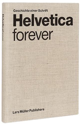 Helvetica Forever Geschichte einer Schrift (allemand) Architecture