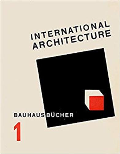 Walther Gropius International Architecture (Bauhausbucher 1, 1925) Architecture