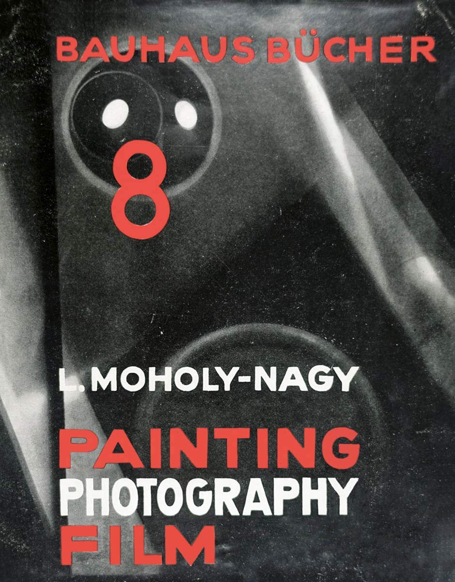Laszlo Moholy-Nagy Painting, Photography, Film (Bauhausbucher 8, 1925) book