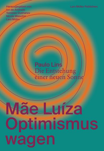 Mãe Luíza: Optimismus wagen: Mit der Novelle «Die Entstehung einer neuen Sonne» von Paulo Lins Books