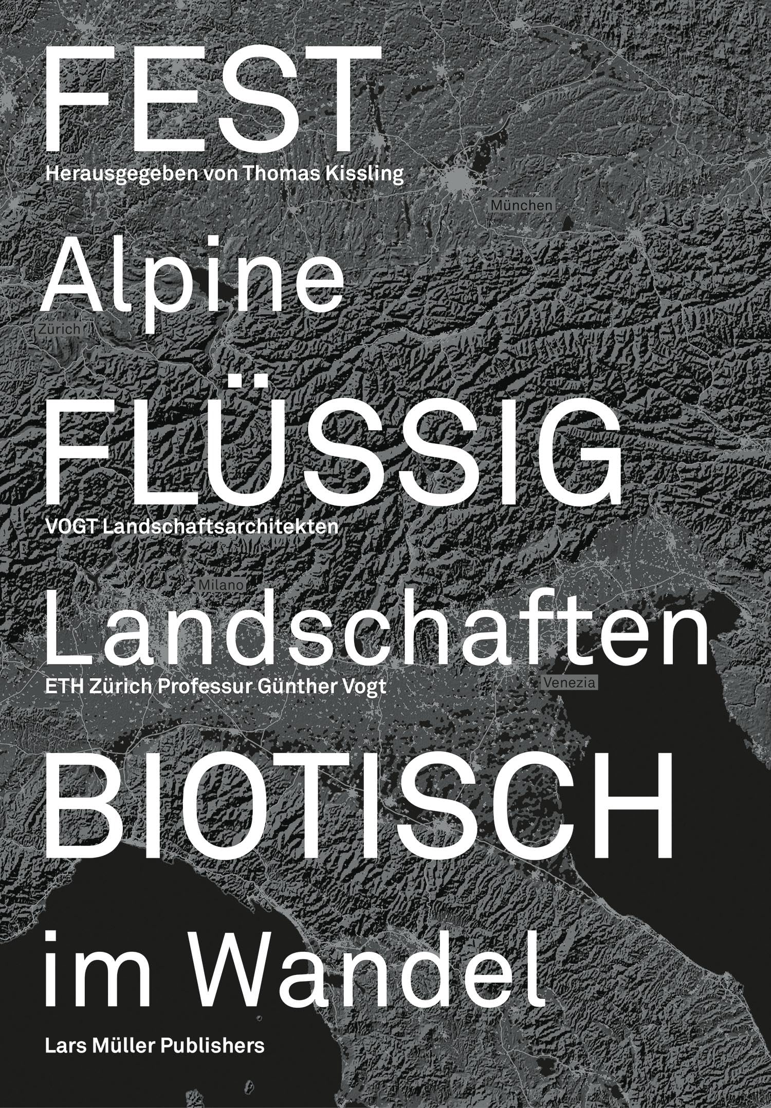 Fest, Flüssig, Biotisch: Alpine Landschaften im Wandel book