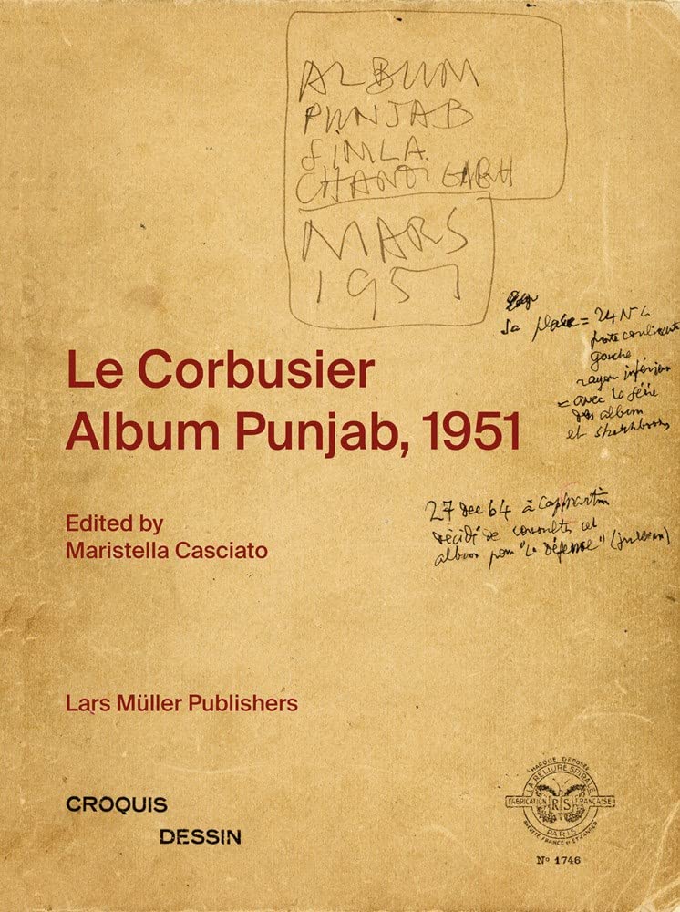 Le Corbusier: Album Punjab, 1951 Architecture